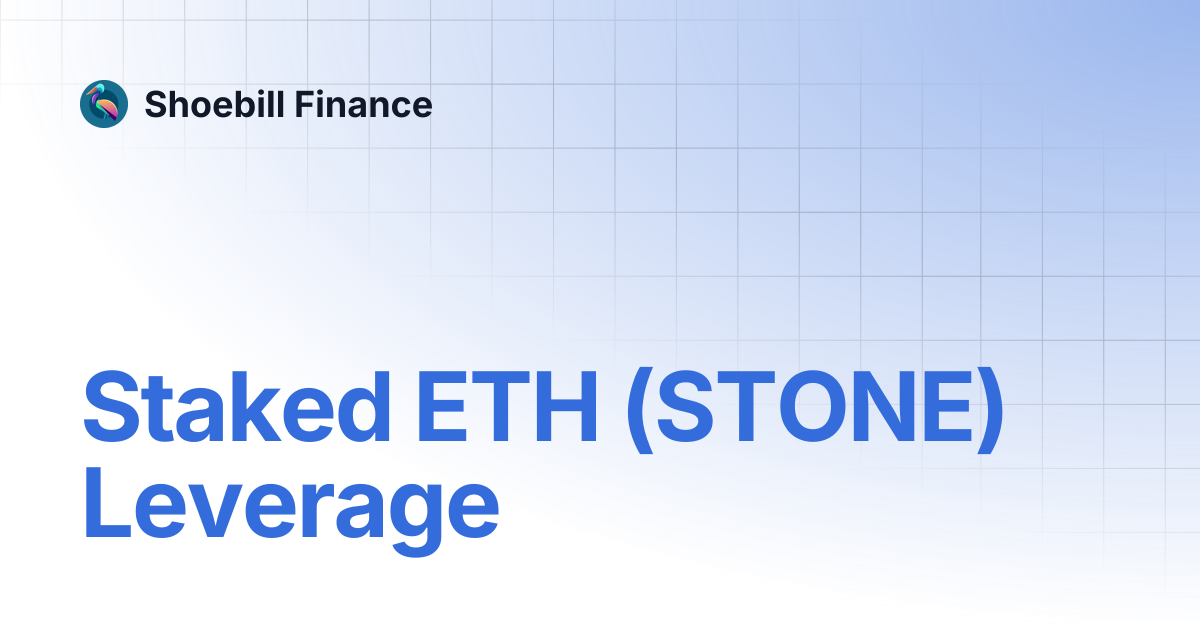Staked ETH (STONE) Leverage | Shoebill Finance
